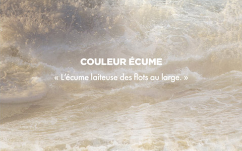 Couleur ÉCUME - « L'écume laiteuse des flots au large. »