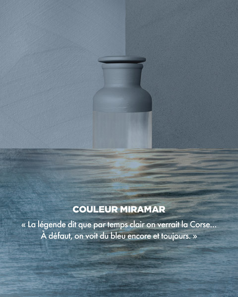 Couleur MIRAMAR - « La légende dit que par temps clair on verrait la Corse... À défaut on voit du bleu encore et toujours. »