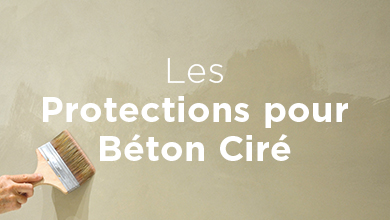 Béton Ciré Mercadier - Les protections pour Béton Ciré