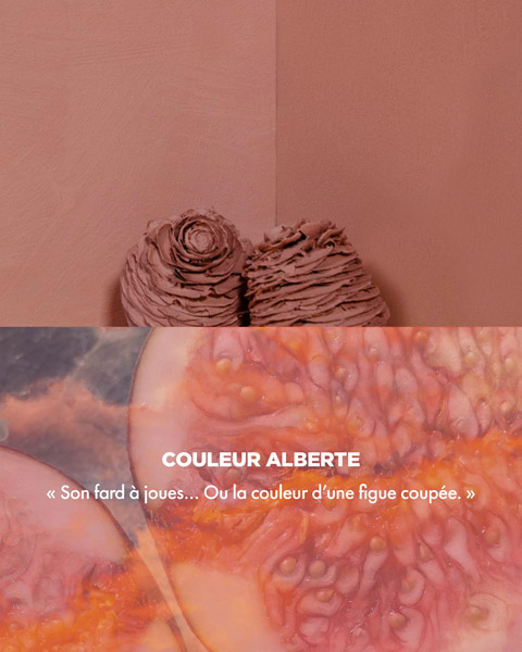 Couleur ALBERTE - « Son fard à joues... Ou la couleur d'une figue coupée. » Couleur ALBERTE - « Son fard à joues... Ou la couleur d'une figue coupée. »